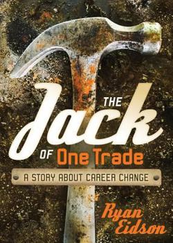 Paperback The Jack of One Trade: A Story about Career Change Book