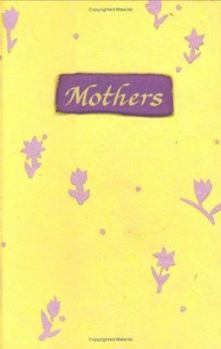 Mothers: A Blue Mountain Arts Collection To Let A Cherished Mother Know How Much She Is Loved And Appreciated