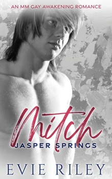 Mitch: An MM Gay Awakening Romance (Jasper Springs)