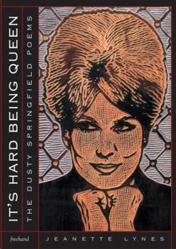 Paperback It's Hard Being Queen: The Dusty Springfield Poems Book