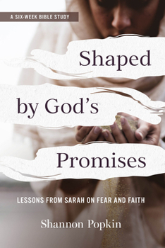 Paperback Shaped by God's Promises: Lessons from Sarah on Fear and Faith Book