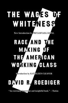 Paperback The Wages of Whiteness: Race and the Making of the American Working Class Book