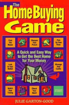 Paperback The Homebuying Game: A Quick and Easy Way to Get the Best Home for Your Money Book