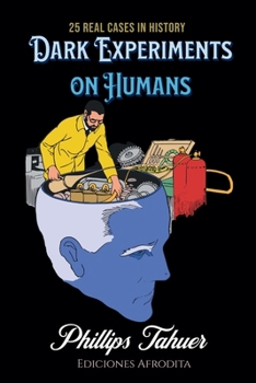 Dark Experiments on Humans (Dark History)