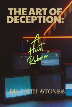 Paperback The Art of Deception: "A Heist Reborn" Book