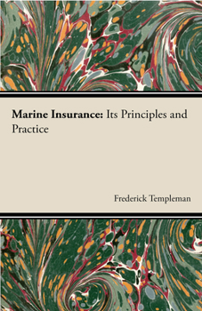 Paperback Marine Insurance: Its Principles and Practice Book