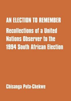 An election to remember: Recollections of a United Nations observer to the 1994 South African election