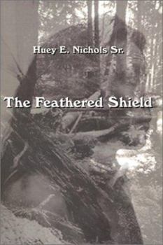 Paperback The Feathered Shield Book