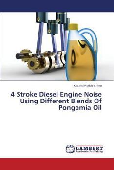 Paperback 4 Stroke Diesel Engine Noise Using Different Blends of Pongamia Oil Book