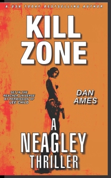 KILL ZONE: A NEAGLEY THRILLER (Jack Reacher's Special Investigators: NEAGLEY)