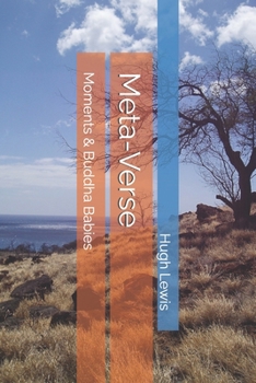 Meta-Verse: Moments & Buddha Babies (Versography)