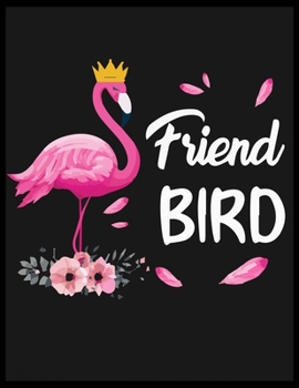 Paperback Friend Bird: Blank Lined Notebook to Write In for Notes, To Do Lists, Notepad, Journal, Funny Gifts for Flamingo Lover Book