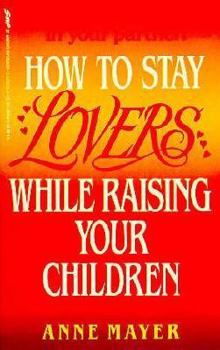 Mass Market Paperback How to Stay Lovers Rais Yr Child Book