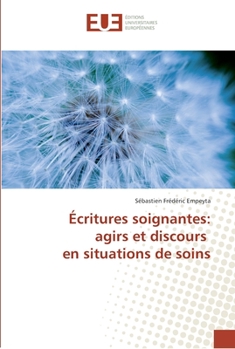 Paperback Écritures soignantes: agirs et discours en situations de soins [French] Book