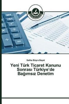 Yeni Turk Ticaret Kanunu Sonras Turkiye'de Ba MS Z Denetim