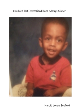 Paperback Troubled But Determined Race Always Matter Book