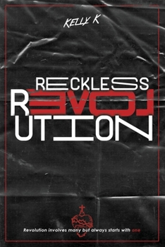 Paperback Reckless Love Revolution: Revolution involves many but always starts with one. Book
