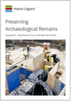 Paperback Preserving Archaeological Remains: Appendix 5 - Materials for Use in the Reburial of Sites Book