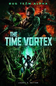 The Time Vortex - Book  of the Bug Team Alpha