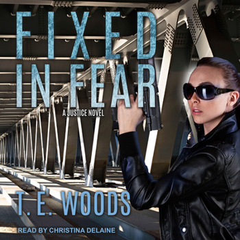 Fixed in Fear - Book #5 of the Justice/Mort Grant