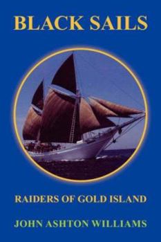 Paperback Black Sails: Raiders of Gold Island Book