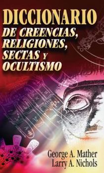 Paperback Diccionario de Creencias, Religiones, Sectas y Ocultismo [Spanish] Book