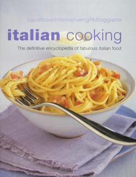 Hardcover Italian Cooking: The Definitive Encyclopedia of Fabulous Italian Food Book