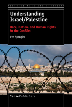 Paperback Understanding Israel/Palestine: Race, Nation, and Human Rights in the Conflict (Teaching Race and Ethnicity, 3) Book