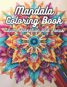 Paperback Mandala Coloring Book: Adult Relaxation and Focus Book