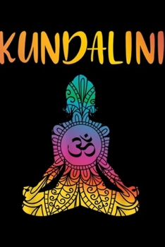 Paperback Kundalini: Kundalini Yoga Sat Nam Wahe Guru Chakra Meditation Journal/Notebook Blank Lined Ruled 6x9 100 Pages Book