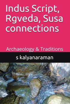 Paperback Indus Script, Rgveda, Susa connections: Archaeology & Traditions Book