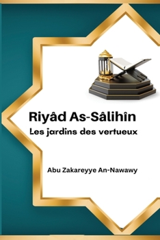 Paperback Riyâd As-Sâlihîn Les jardins des vertueux [French] Book