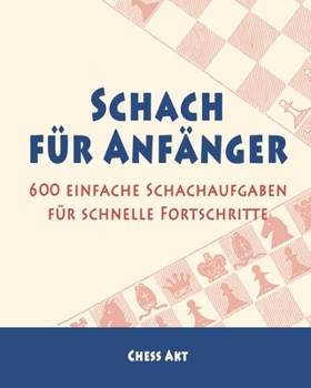 Paperback Schach für Anfänger: 600 einfache Schachaufgaben für schnelle Fortschritte [German] Book