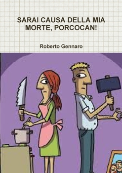 Paperback Sarai Causa Della MIA Morte, Porcocan! [Italian] Book