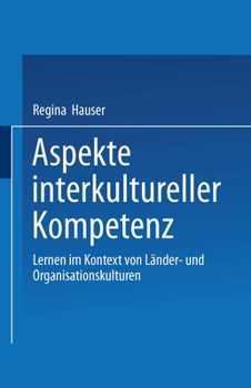 Paperback Aspekte Interkultureller Kompetenz: Lernen Im Kontext Von Länder- Und Organisationskulturen [German] Book