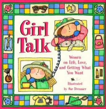 Hardcover Girl Talk: Women on Life, Love, and Getting What You Want Book