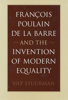 Hardcover François Poulain de la Barre and the Invention of Modern Equality Book