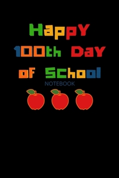 Paperback Happy 100th Day of School: Lined Notebook for kids 5 to 8 Perfect Gift for Elementary Boys and Girls 1st to 6th grade, Teachers and Students Cele Book