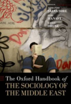 Hardcover The Oxford Handbook of the Sociology of the Middle East Book