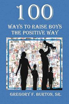 Paperback 100 Ways To Raise Boys The Positive Way Book