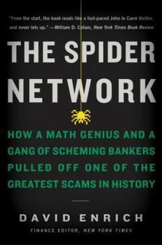 Paperback The Spider Network: How a Math Genius and a Gang of Scheming Bankers Pulled Off One of the Greatest Scams in History Book