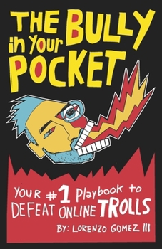 Paperback The Bully in Your Pocket: Your #1 Playbook to Defeat Online Trolls Book