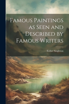 Paperback Famous Paintings as Seen and Described by Famous Writers Book