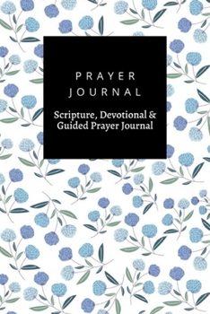 Paperback Prayer Journal, Scripture, Devotional & Guided Prayer Journal: Floral design, Prayer Journal Gift, 6x9, Soft Cover, Matte Finish Book