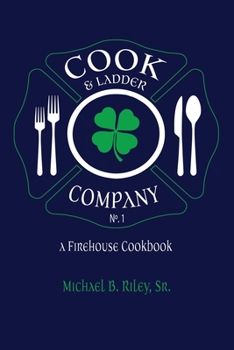 Paperback Cook & Ladder Company No. 1: A Firehouse Cookbook Book