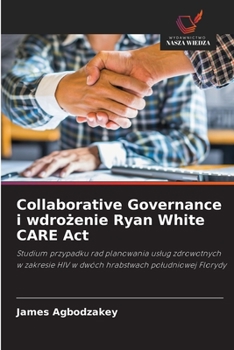 Paperback Collaborative Governance i wdro&#380;enie Ryan White CARE Act [Polish] Book