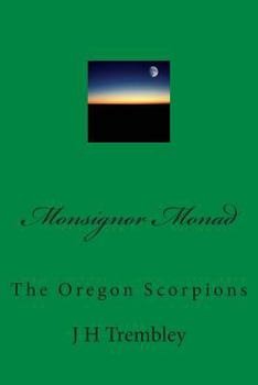 Paperback Monsignor Monad: The Oregon Scorpions Book