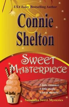 Sweet Masterpiece - Book #1 of the Samantha Sweet