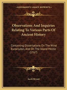 Paperback Observations And Inquiries Relating To Various Parts Of Ancient History: Containing Dissertations On The Wind Euroclydon, And On The Island Melite (17 Book