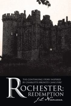 Paperback Rochester: Redemption: The Continuing Story Inspired by Charlotte Bronte's 'Jane Eyre' Book